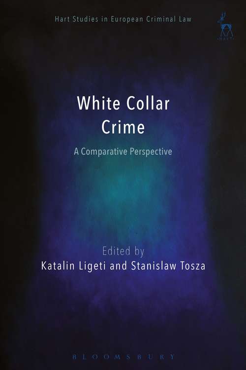 Book cover of White Collar Crime: A Comparative Perspective (Hart Studies in European Criminal Law)