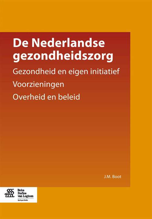 Book cover of De Nederlandse gezondheidszorg: Bevolking en gezondheid Voorzieningen Beleid (12th ed. 2011)