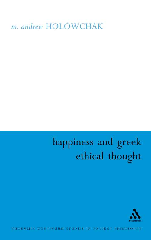 Book cover of Happiness and Greek Ethical Thought (Continuum Studies in Ancient Philosophy)