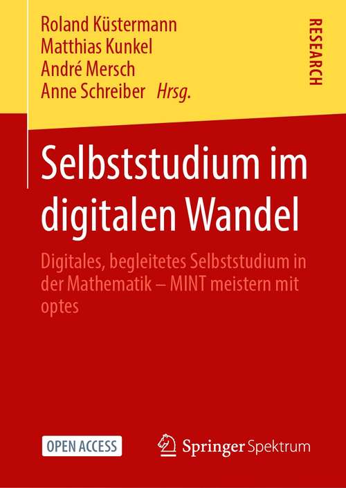Book cover of Selbststudium im digitalen Wandel: Digitales, begleitetes Selbststudium in der Mathematik – MINT meistern mit optes (1. Aufl. 2021)