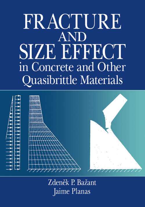 Book cover of Fracture and Size Effect in Concrete and Other Quasibrittle Materials