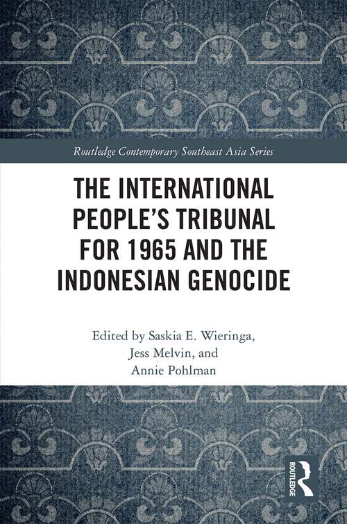 Book cover of The International People’s Tribunal for 1965 and the Indonesian Genocide (Routledge Contemporary Southeast Asia Series)