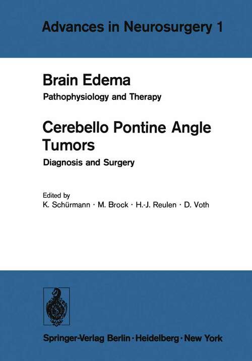 Book cover of Brain Edema / Cerebello Pontine Angle Tumors: Pathophysiology and Therapy / Diagnosis and Surgery (1973) (Advances in Neurosurgery #1)