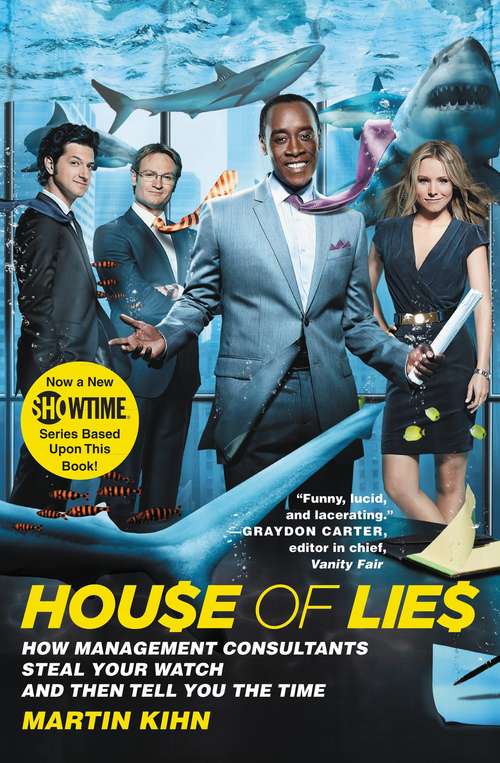 Book cover of House of Lies: How Management Consultants Steal Your Watch and Then Tell You the Time