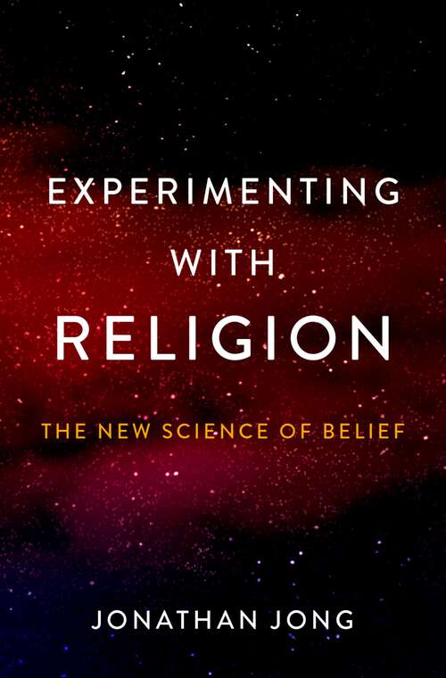 Book cover of Experimenting with Religion: The New Science of Belief