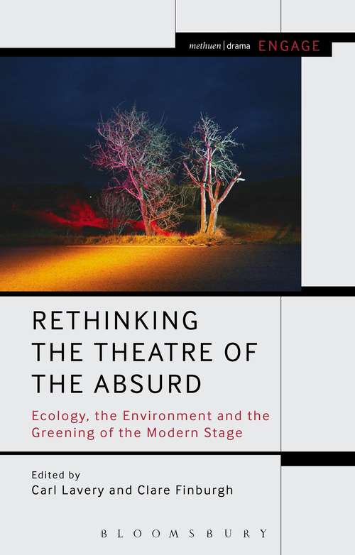 Book cover of Rethinking the Theatre of the Absurd: Ecology, the Environment and the Greening of the Modern Stage (Methuen Drama Engage)