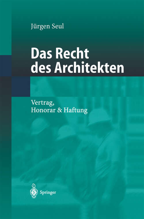 Book cover of Das Recht des Architekten: Vertrag, Honorar & Haftung (2002)