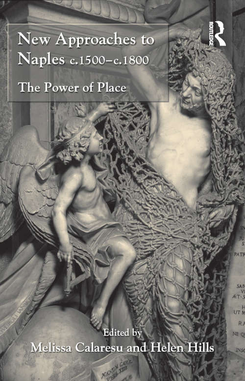 Book cover of New Approaches to Naples c.1500-c.1800: The Power of Place