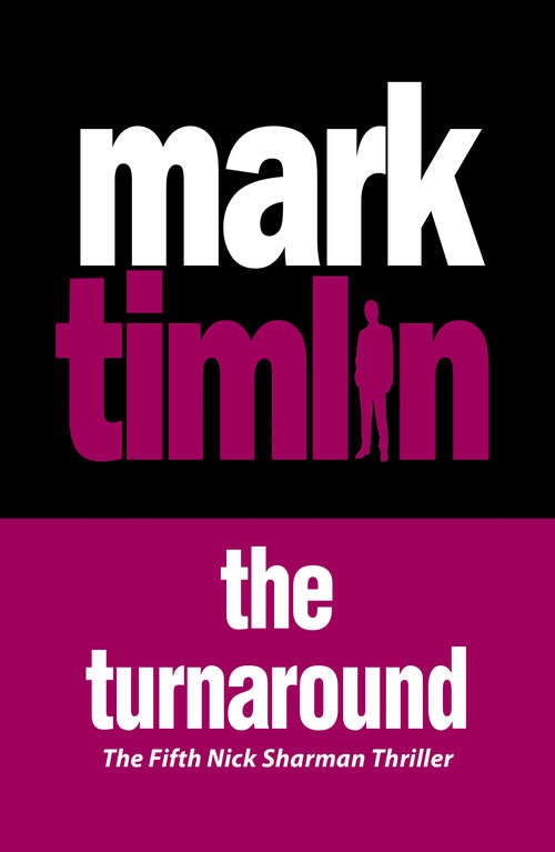 Book cover of The Turnaround: The Fifth Nick Sharman Thriller (The Nick Sharman Thrillers #5)