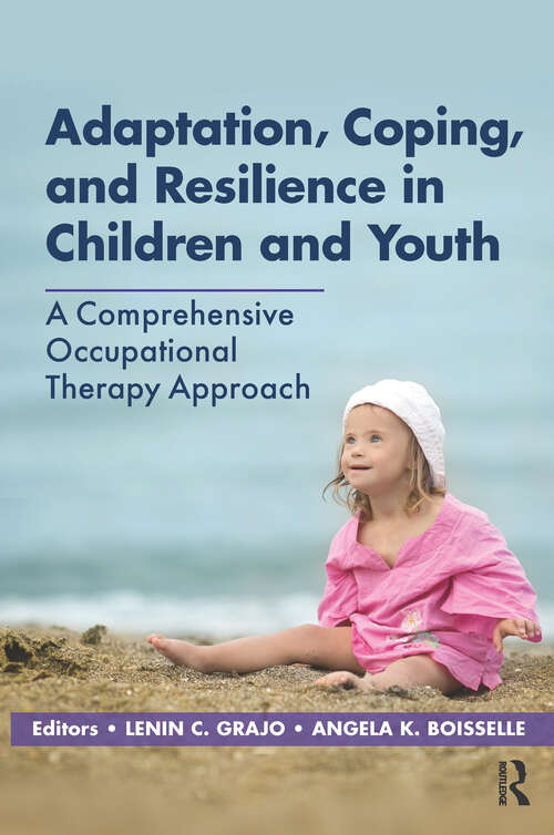 Book cover of Adaptation, Coping, and Resilience in Children and Youth: A Comprehensive Occupational Therapy Approach