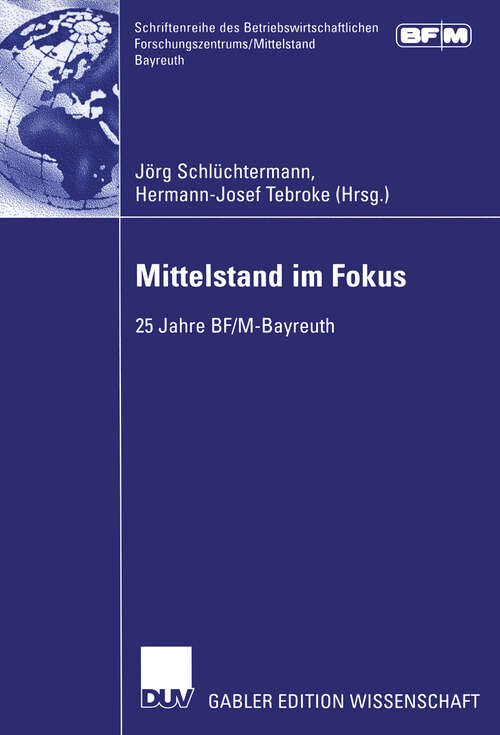 Book cover of Mittelstand im Fokus: 25 Jahre BF/M-Bayreuth (2004) (Schriftenreihe des Betriebswirtschaftlichen Forschungszentrums/Mittelstand Bayreuth)