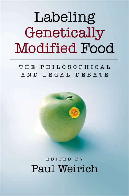 Book cover of Labeling Genetically Modified Food: The Philosophical and Legal Debate