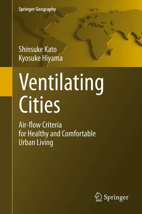 Book cover of Ventilating Cities: Air-flow Criteria for Healthy and Comfortable Urban Living (2012) (Springer Geography)