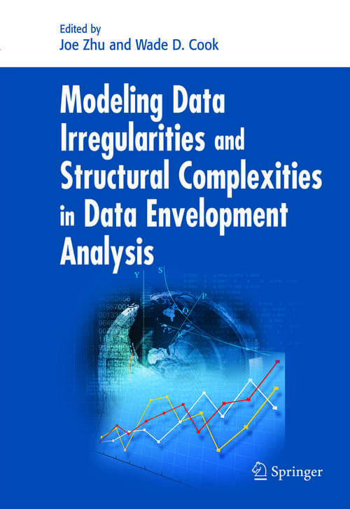 Book cover of Modeling Data Irregularities and Structural Complexities in Data Envelopment Analysis (2007)