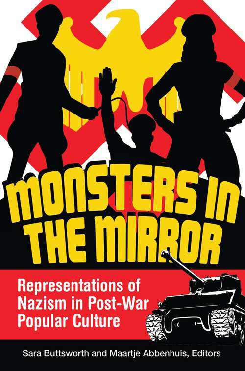 Book cover of Monsters in the Mirror: Representations of Nazism in Post-War Popular Culture (Non-ser.)