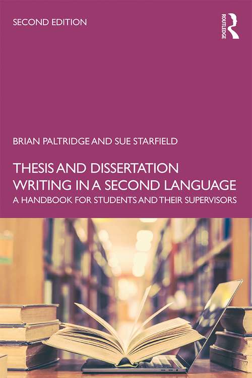 Book cover of Thesis and Dissertation Writing in a Second Language: A Handbook for Students and their Supervisors