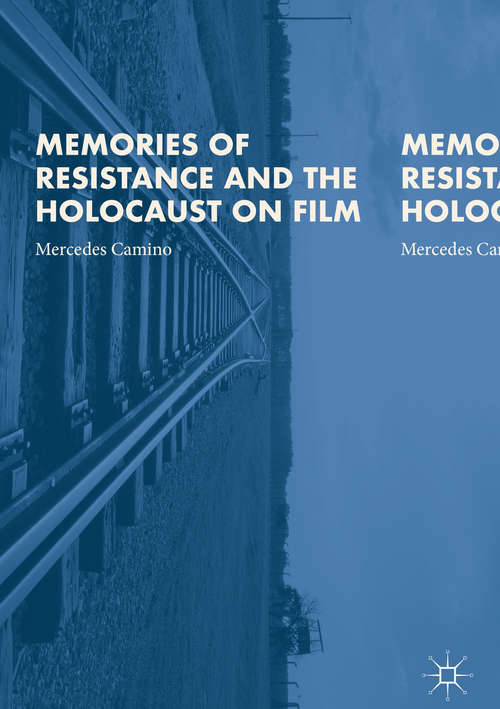 Book cover of Memories of Resistance and the Holocaust on Film (1st ed. 2018)