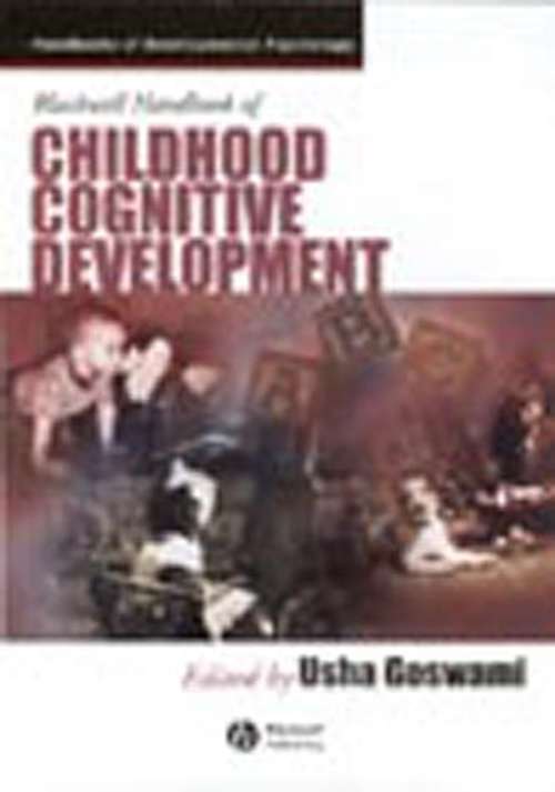 Book cover of Blackwell Handbook of Childhood Cognitive Development (Wiley Blackwell Handbooks of Developmental Psychology)