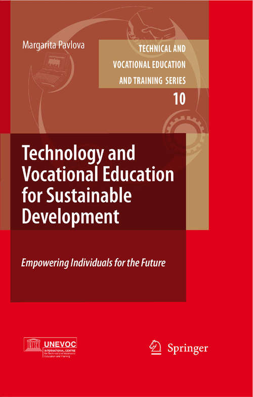 Book cover of Technology and Vocational Education for Sustainable Development: Empowering Individuals for the Future (2009) (Technical and Vocational Education and Training: Issues, Concerns and Prospects #10)