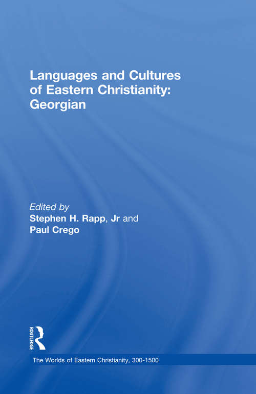 Book cover of Languages and Cultures of Eastern Christianity: Georgian (The Worlds of Eastern Christianity, 300-1500)