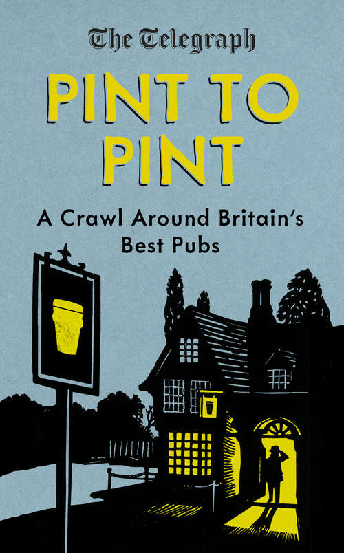 Book cover of Pint to Pint: A Crawl Around Britain’s Best Pubs