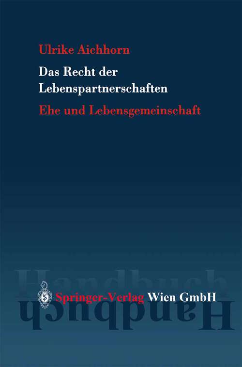 Book cover of Das Recht der Lebenspartnerschaften Ehe und Lebensgemeinschaft: Ehe Und Lebensgemeinschaft (2003) (Springers Handbücher der Rechtswissenschaft)