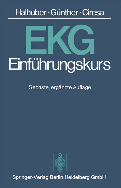 Book cover of EKG-Einführungskurs: Eine praktische Propädeutik der klinischen Elektrokardiographie (6. Aufl. 1978)