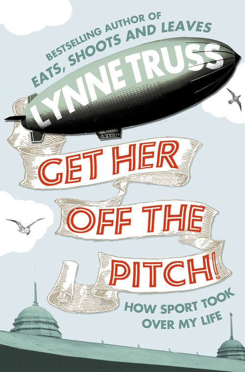 Book cover of Get Her Off the Pitch!: How Sport Took Over My Life (ePub edition)
