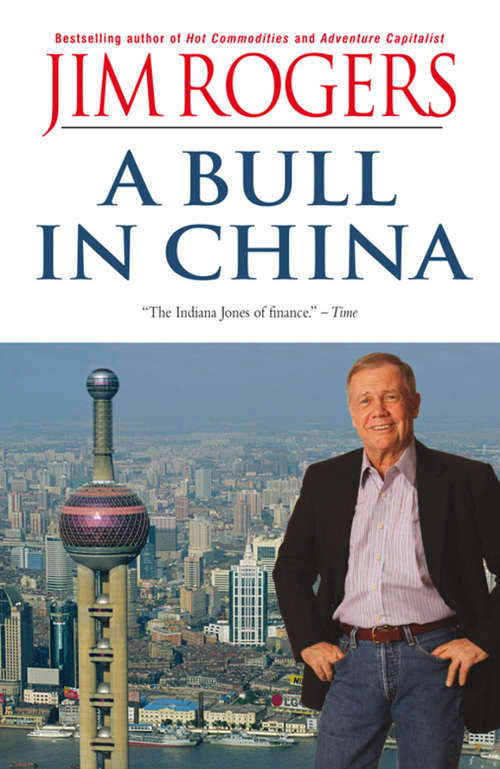 Book cover of A Bull in China: Investing Profitably in the World's Greatest Market