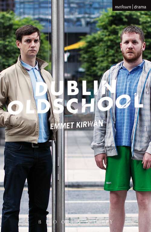 Book cover of Dublin Oldschool (Modern Plays)