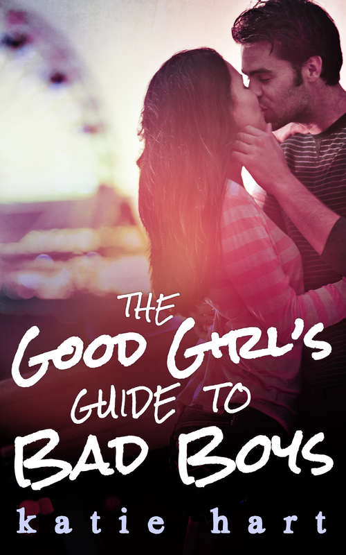 Book cover of A Good Girl’s Guide To Bad Boys (ePub First edition) (Hq Digital Ser.)