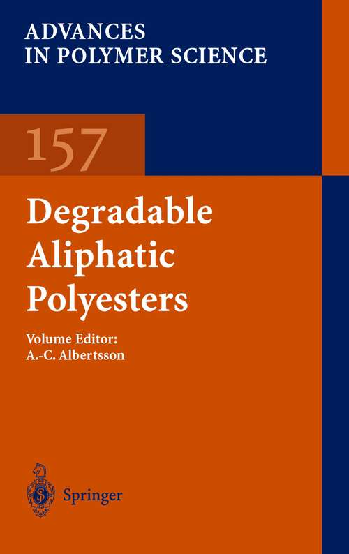 Book cover of Degradable Aliphatic Polyesters (2002) (Advances in Polymer Science #157)