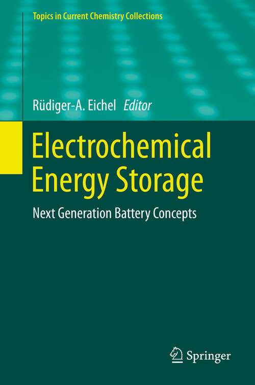 Book cover of Electrochemical Energy Storage: Next Generation Battery Concepts (1st ed. 2019) (Topics in Current Chemistry Collections)