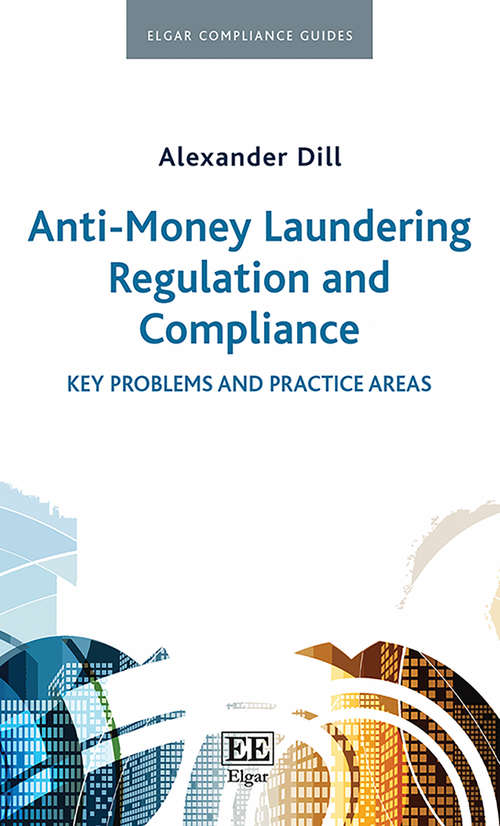 Book cover of Anti-Money Laundering Regulation and Compliance: Key Problems and Practice Areas (Elgar Compliance Guides)