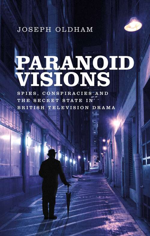 Book cover of Paranoid visions: Spies, conspiracies and the secret state in British television drama