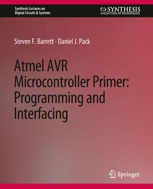 Book cover of Atmel AVR Microcontroller Primer: Programming and Interfacing (Synthesis Lectures on Digital Circuits & Systems)