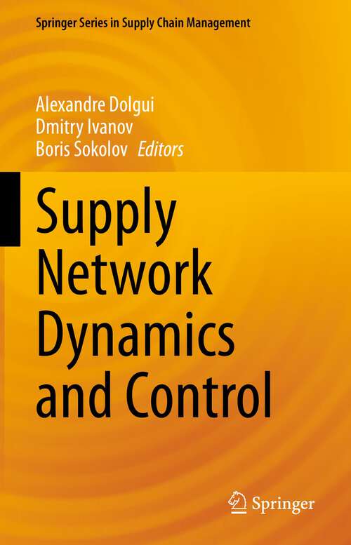 Book cover of Supply Network Dynamics and Control (1st ed. 2022) (Springer Series in Supply Chain Management #20)