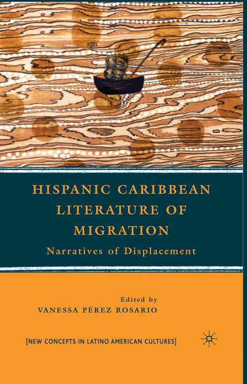 Book cover of Hispanic Caribbean Literature of Migration: Narratives of Displacement (2010) (New Directions in Latino American Cultures)