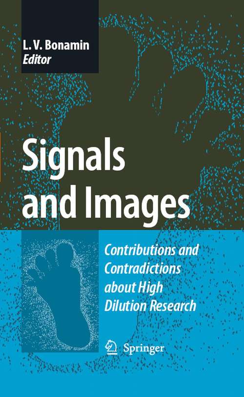 Book cover of Signals and Images: Contributions and Contradictions about High Dilution Research (2008)