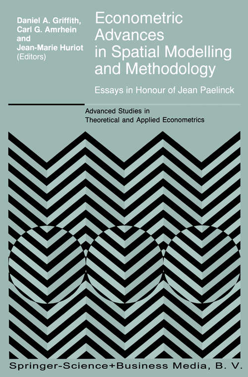 Book cover of Econometric Advances in Spatial Modelling and Methodology: Essays in Honour of Jean Paelinck (1998) (Advanced Studies in Theoretical and Applied Econometrics #35)