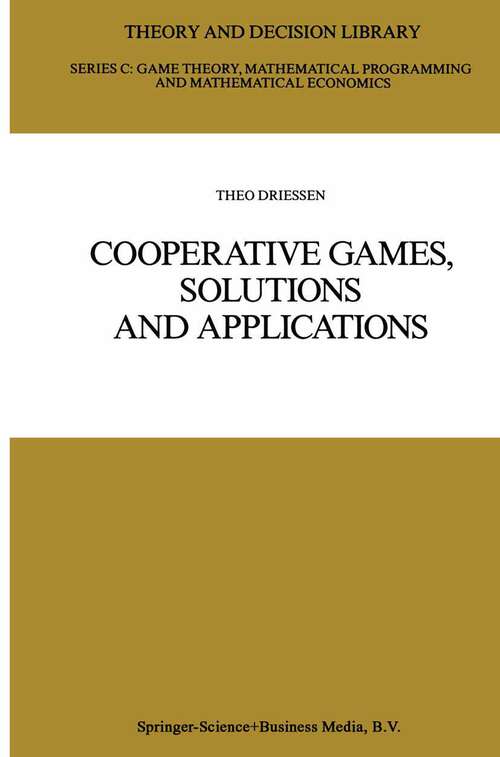 Book cover of Cooperative Games, Solutions and Applications (1988) (Theory and Decision Library C #3)