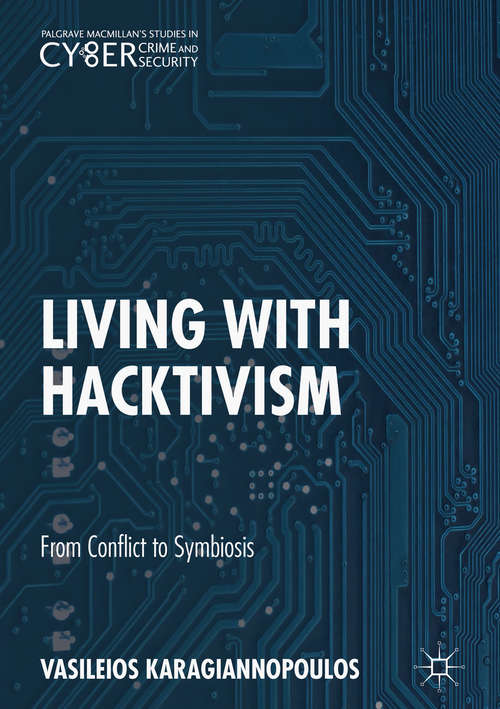 Book cover of Living With Hacktivism: From Conflict to Symbiosis (Palgrave Studies in Cybercrime and Cybersecurity)