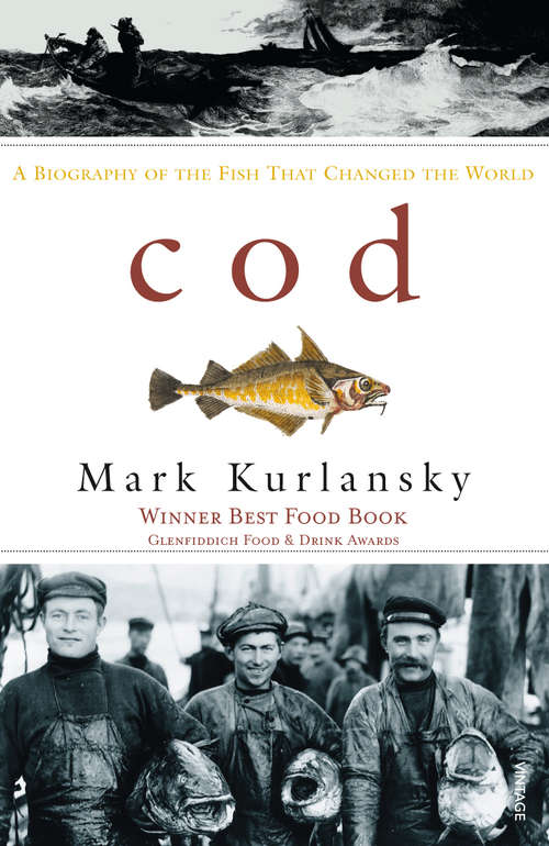 Book cover of Cod: A Biography Of The Fish That Changed The World