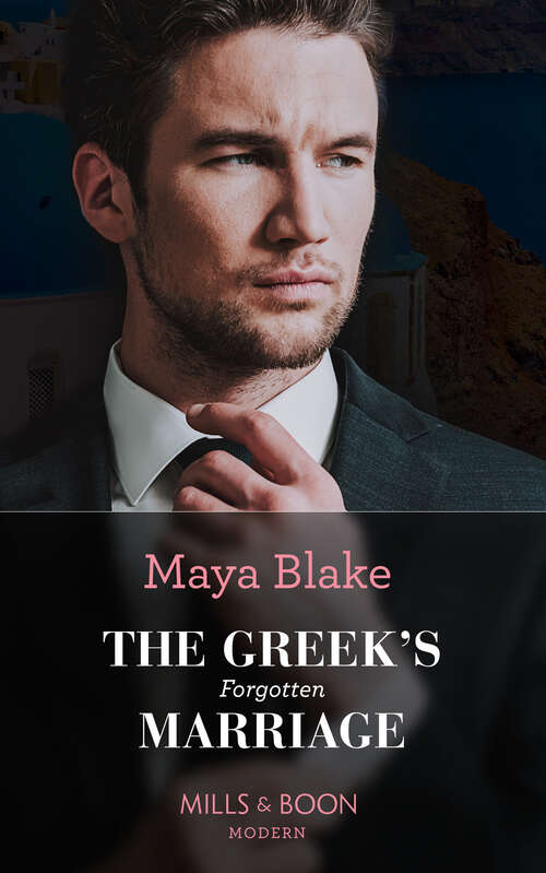 Book cover of The Greek's Forgotten Marriage: The Greek's Forgotten Marriage / A Secret Heir To Secure His Throne / Reclaimed By His Billion-dollar Ring / Engaged To London's Wildest Billionaire (ePub edition)