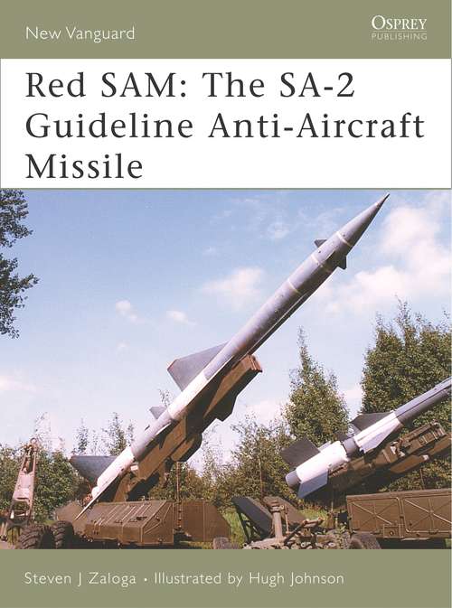 Book cover of Red SAM: The SA-2 Guideline Anti-Aircraft Missile (New Vanguard #134)