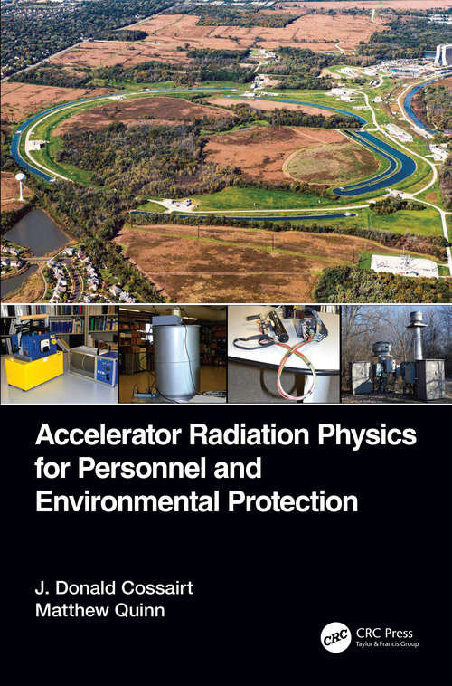 Book cover of Accelerator Radiation Physics for Personnel and Environmental Protection