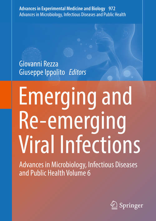 Book cover of Emerging and Re-emerging Viral Infections: Advances in Microbiology, Infectious Diseases and Public Health Volume 6 (Advances in Experimental Medicine and Biology #972)