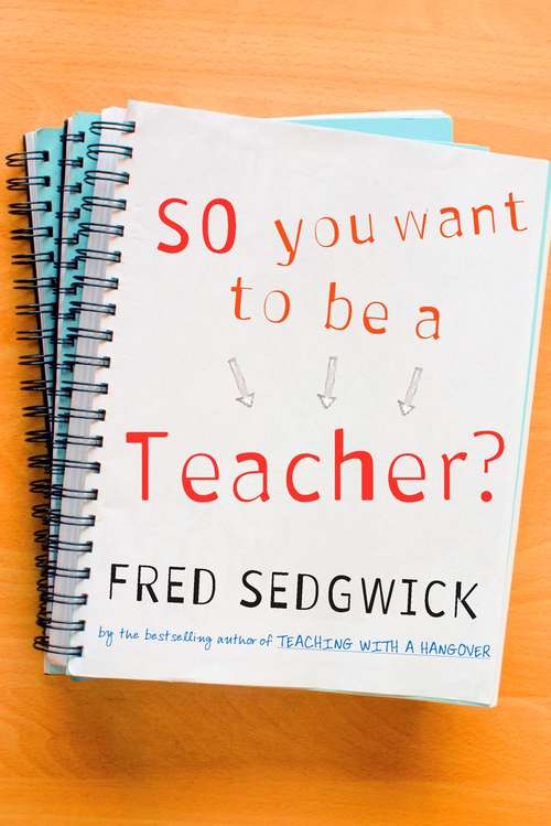Book cover of So You Want to be a Teacher?: A Guide for Prospective Student Teachers (PDF)