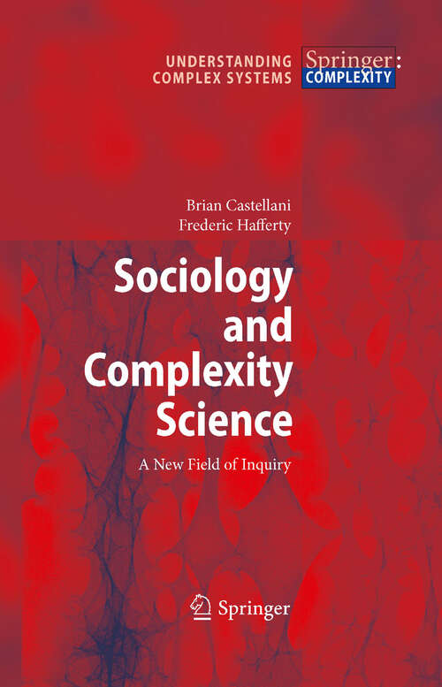 Book cover of Sociology and Complexity Science: A New Field of Inquiry (2009) (Understanding Complex Systems)