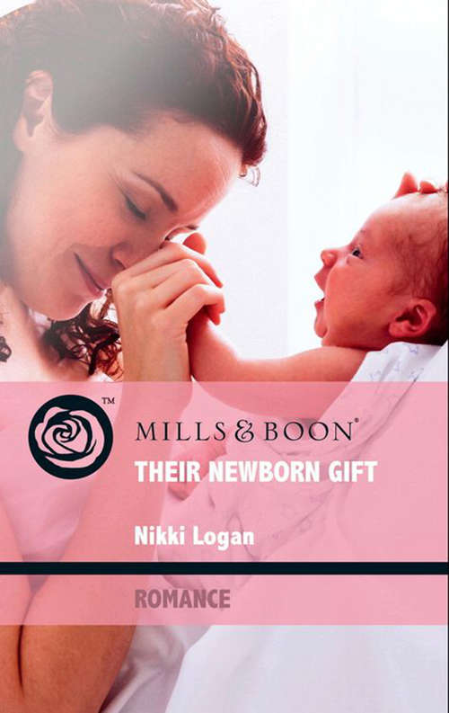Book cover of Their Newborn Gift (ePub First edition) (Mills And Boon Romance Ser. #4174)